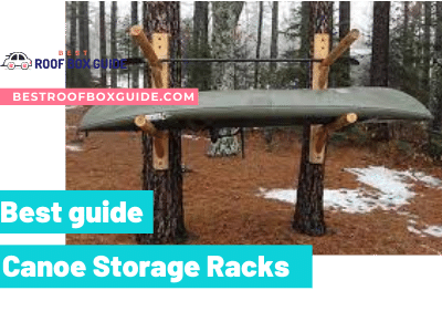 A Step-By-Step Guide to Choosing Your Canoe Storage Racks😎