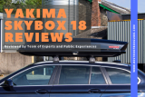 YAKIMA SKYBOX 18 – BUYING GUIDE | It’s Easy If You Do It Smart